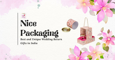Best and Unique Wedding Return Gifts in India - Nice Packaging