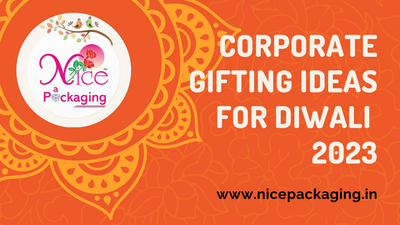 Corporate Gifting Ideas for Diwali 2023: Unwrapping Joy with Nicepackaging