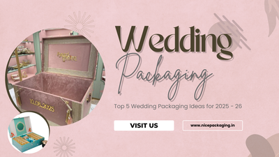 Top 5 Wedding Packaging Ideas for 2025 - 26